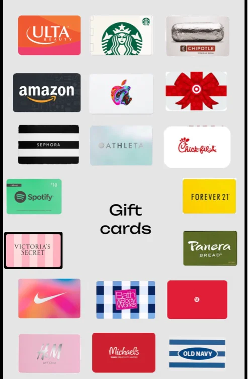 Gift cards( food, clothing, stores, Sephora, Victoria secret ) 