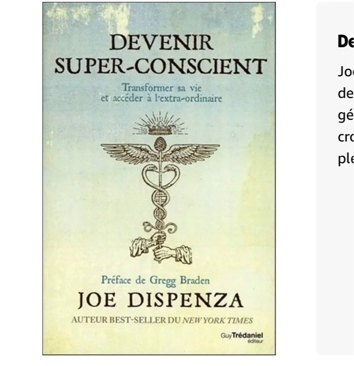 Devenir super-conscient: Transformer sa vie et accéder à l'extra-ordinaire : Dispenza, Joe, Braden, Gregg, Vinet, Olivier: Amazon.fr: Books