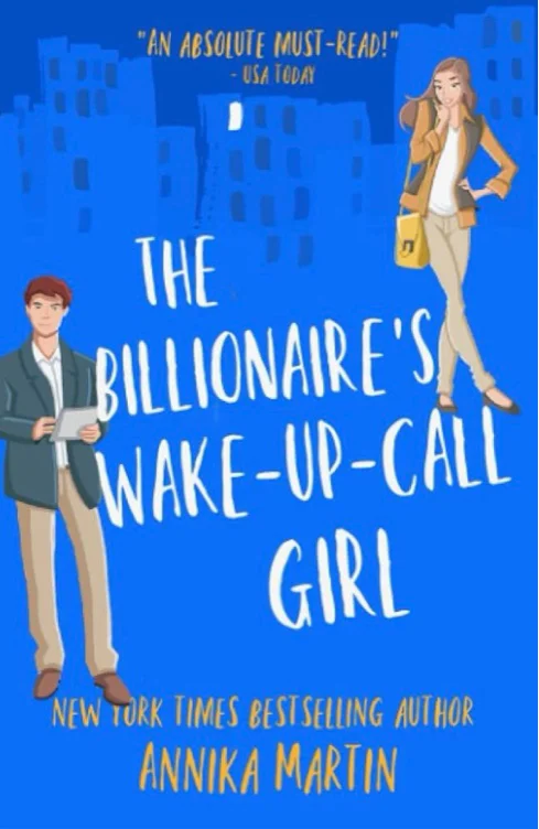 The Billionaire's Wake-up-call Girl: An enemies-to-lovers grumpy-boss opposites-attract romantic comedy (Billionaires of Manhattan)